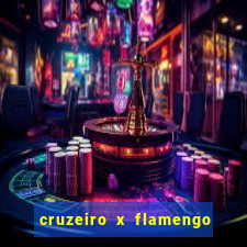 cruzeiro x flamengo ao vivo hd